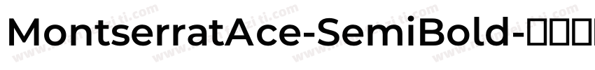 MontserratAce-SemiBold字体转换