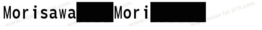 Morisawa森泽日文Mori字体转换