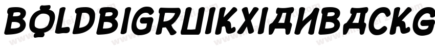 BoldBigruikxianBackGBV10字体转换