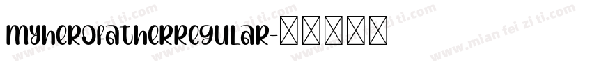 MyHeroFatherRegular字体转换