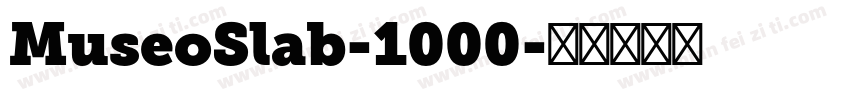 MuseoSlab-1000字体转换