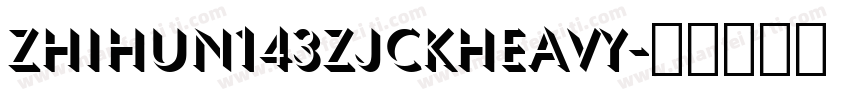 zhihun143ZJCKheavy字体转换
