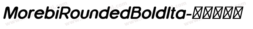 MorebiRoundedBoldIta字体转换
