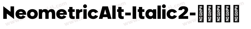 NeometricAlt-Italic2字体转换