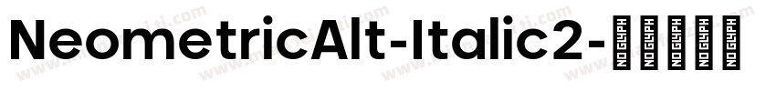 NeometricAlt-Italic2字体转换