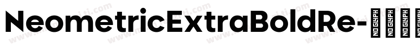 NeometricExtraBoldRe字体转换