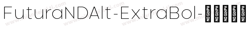FuturaNDAlt-ExtraBol字体转换