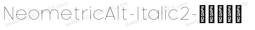 NeometricAlt-Italic2字体转换