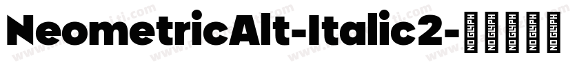 NeometricAlt-Italic2字体转换