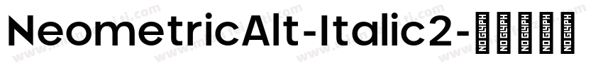 NeometricAlt-Italic2字体转换