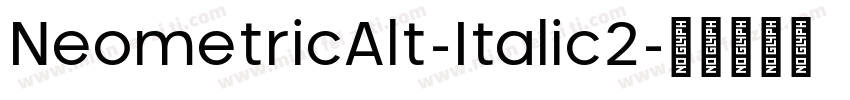 NeometricAlt-Italic2字体转换