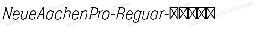 NeueAachenPro-Reguar字体转换