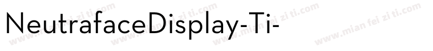 NeutrafaceDisplay-Ti字体转换