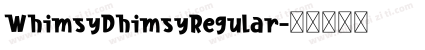 WhimsyDhimsyRegular字体转换