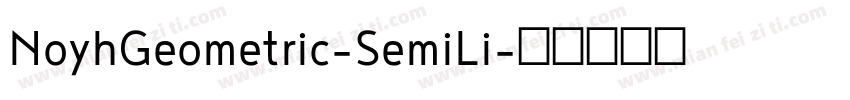 NoyhGeometric-SemiLi字体转换