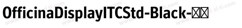 OfficinaDisplayITCStd-Black字体转换