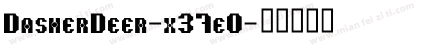 DasherDeer-x37e0字体转换