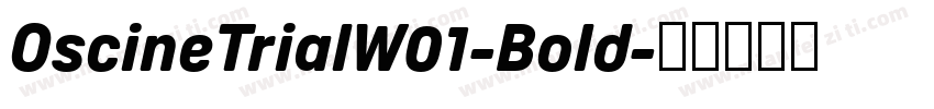 OscineTrialW01-Bold字体转换