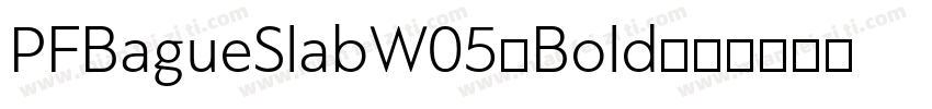 PFBagueSlabW05-Bold字体转换