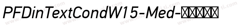 PFDinTextCondW15-Med字体转换