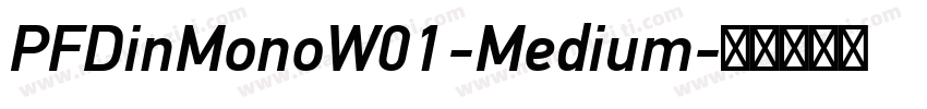 PFDinMonoW01-Medium字体转换