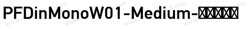 PFDinMonoW01-Medium字体转换