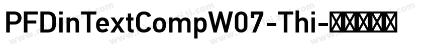 PFDinTextCompW07-Thi字体转换