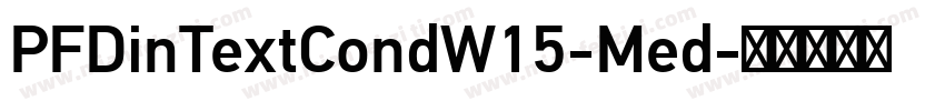 PFDinTextCondW15-Med字体转换