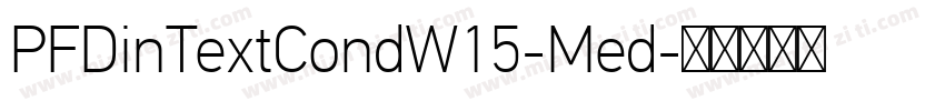PFDinTextCondW15-Med字体转换