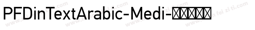 PFDinTextArabic-Medi字体转换