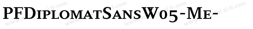 PFDiplomatSansW05-Me字体转换