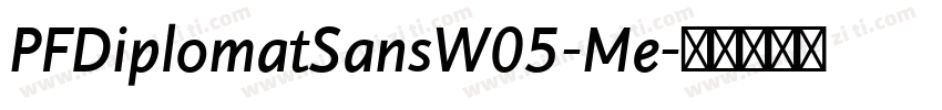 PFDiplomatSansW05-Me字体转换