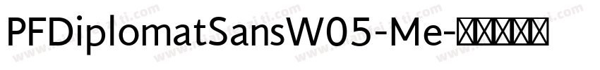 PFDiplomatSansW05-Me字体转换