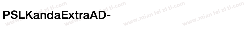 PSLKandaExtraAD字体转换