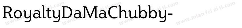 RoyaltyDaMaChubby字体转换