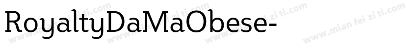 RoyaltyDaMaObese字体转换