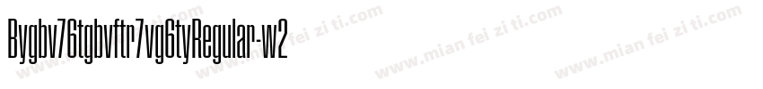 Bygbv76tgbvftr7vg6tyRegular-w22x字体转换