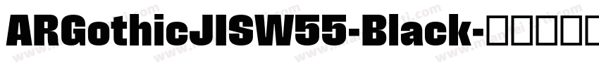 ARGothicJISW55-Black字体转换