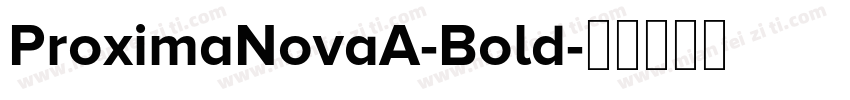 ProximaNovaA-Bold字体转换