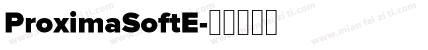 ProximaSoftE字体转换
