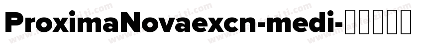 ProximaNovaexcn-medi字体转换