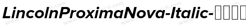 LincolnProximaNova-Italic字体转换