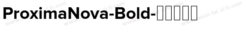 ProximaNova-Bold字体转换