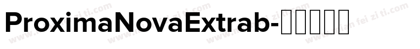 ProximaNovaExtrab字体转换