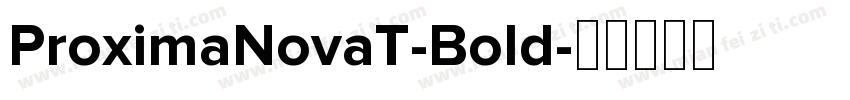 ProximaNovaT-Bold字体转换