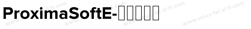 ProximaSoftE字体转换