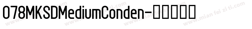078MKSDMediumConden字体转换
