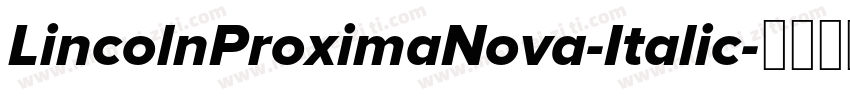 LincolnProximaNova-Italic字体转换
