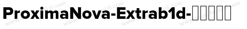 ProximaNova-Extrab1d字体转换