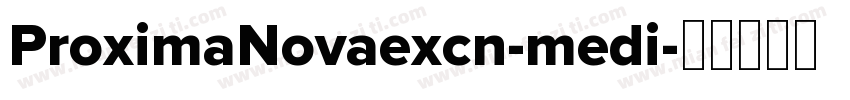 ProximaNovaexcn-medi字体转换